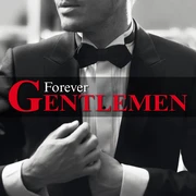 Forever Gentlemen
