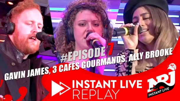 Gavin James, 3 Cafés Gourmands, Ally Brooke  - NRJ Instant Live Replay