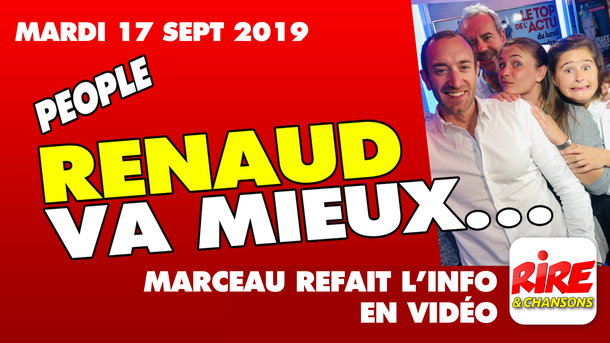 Renaud va mieux - Marceau refait l'info - 17 septembre 2019