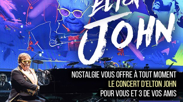 Écoutez Nostalgie et partez à Lille assister au Concert d'Elton John avec 3 de vos amis !