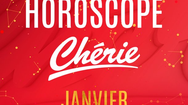 L'horoscope Chérie du mois de Janvier 2019