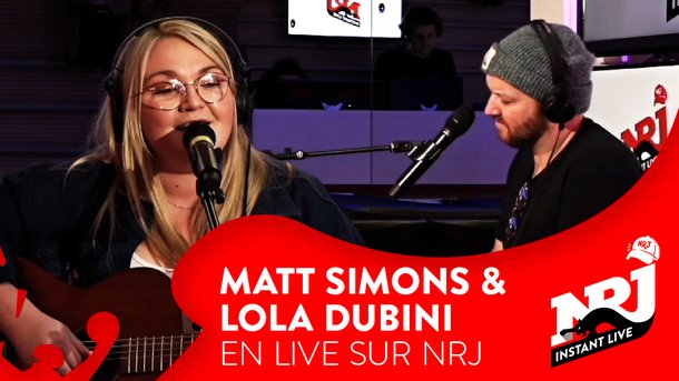 MATT SIMONS & LOLA DUBINI «Open Up » (acoustique) - NRJ Instant Live
