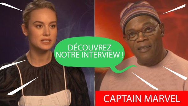 Captain Marvel: Brie Larson et Samuel L. Jackson nous racontent les coulisses du film