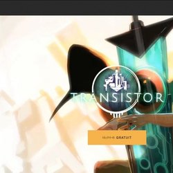 Transistor gratuit sur l'Epic Games Store
