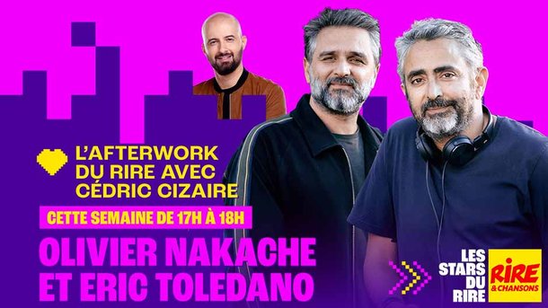 Eric Toledano et Olivier Nakache invités d'Eric Cizaire de l'Afterwork du Rire du 13 au 17 avril 2026