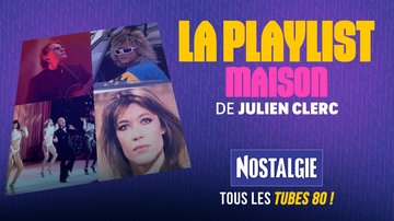 La playlist "Maison" de Julien Clerc
