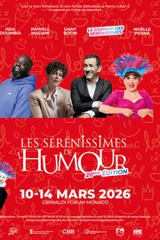 Les Sérénissimes de l'Humour - 20ème édition - Du 10 au 14 mars 2026 à Monaco - Avec Issa Doumbia, Nawell Madani, Dany Boon, Le Comedy des Sérénissimes, Noëlle Perna