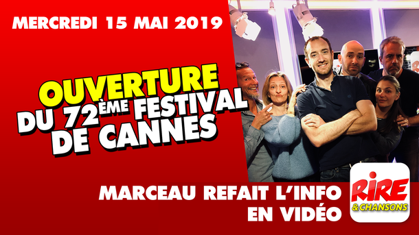 Ouverture du 72ème festival de Cannes - Marceau refait l'info - mercredi 15 mai 2019