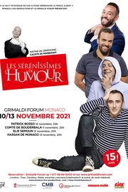 Les Sérénissimes de l’Humour - 10, 11 , 12 , 13 novembre 2021 à Monaco