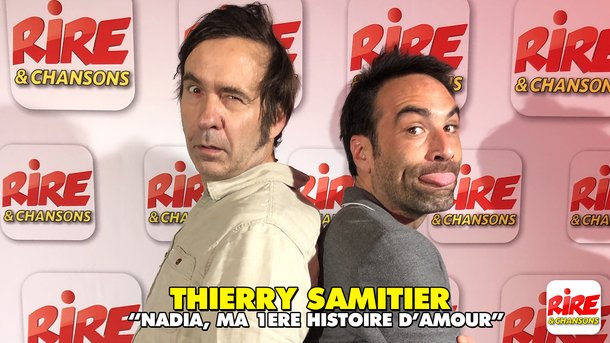 Thierry Samitier - Nadia, ma première histoire d'amour - sketch - Rire & Chansons