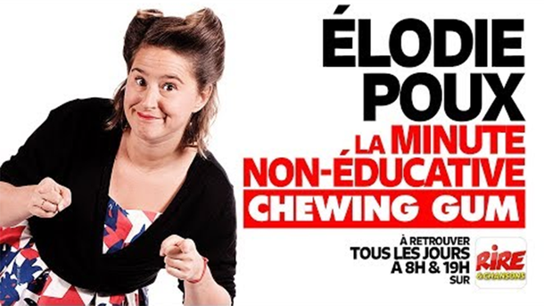 La minute non-éducative d'Elodie Poux - Chewing gum