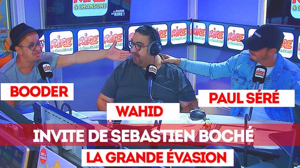 Booder, Wahid et Paul Séré, invités de Rire & Chansons pour La Grande Evasion - "Le blind test des citations"