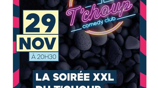 Jeu concours - Le T'choup Comedy Club - Invitations pour le 29 novembre 2023
