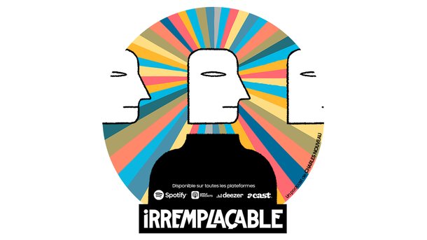 Le coup de cœur podcast: Irremplaçable
