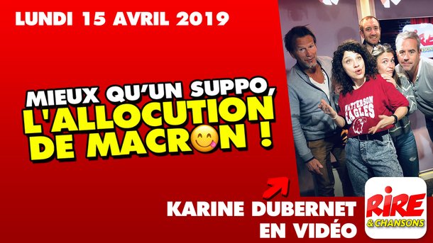 Karine Dubernet - Mieux qu’un suppo, l'allocution de Macron ! - LE TOP DE L'ACTU DE RIRE & CHANSONS