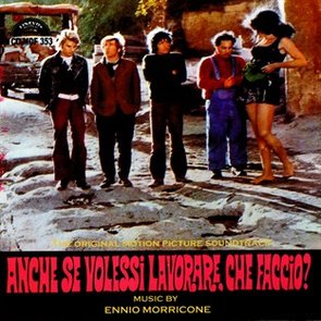 Anche Se Volessi Lavorare, Che Faccio? [B.O.F.]