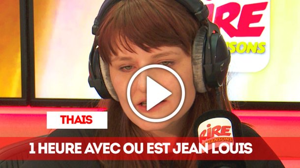 1 heure avec Où est Jean-Louis - Le billet de Thaïs