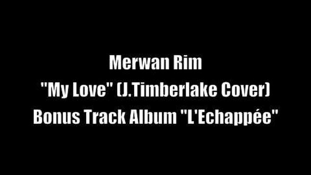 Merwan Rim reprend « My Love » de Justin Timberlake