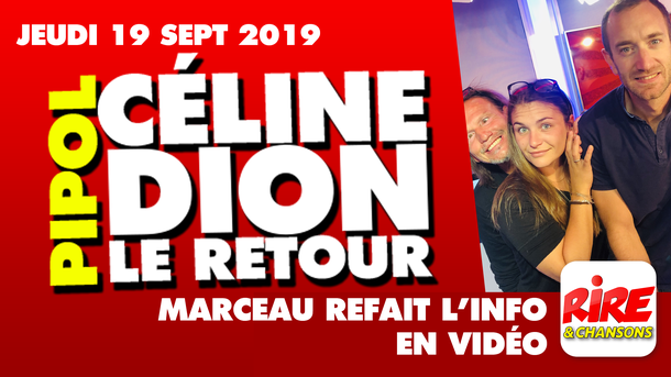 Humour vidéo - Céline Dion de retour - Marceau refait l'info - 19 septembre 2019