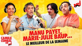 Manu Payet, Marie-Julie Baup... - Le Meilleur de la Semaine de Camille Combal sur NRJ