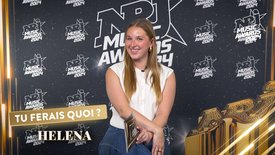 Helena : “Tu ferais quoi si…”