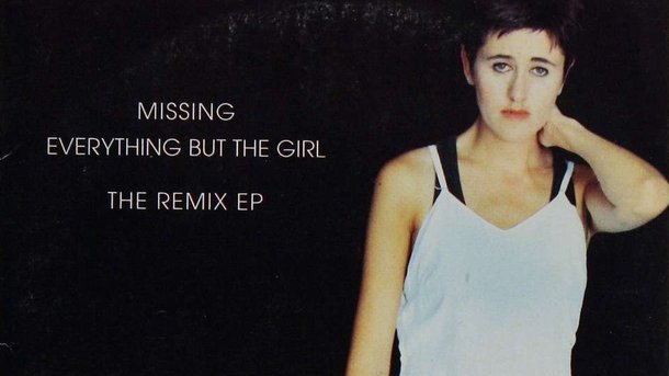 Le collector du Club Chérie : "Missing" (Todd Terry Remix) de Everything But The Girl