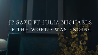 Le coup de cœur du club Chérie : "If The World Was Ending" de JP Saxe feat. Julia Michaels