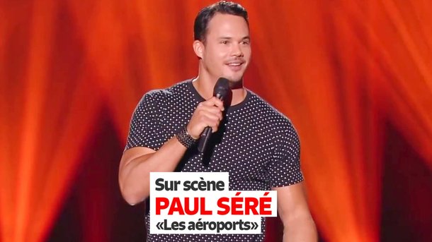 Paul Séré sur scène "Les aéroports" - Le best of