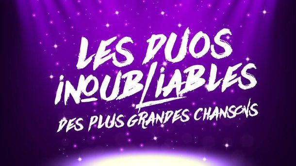 Quiz : Les duos inoubliables des Plus Grandes Chansons