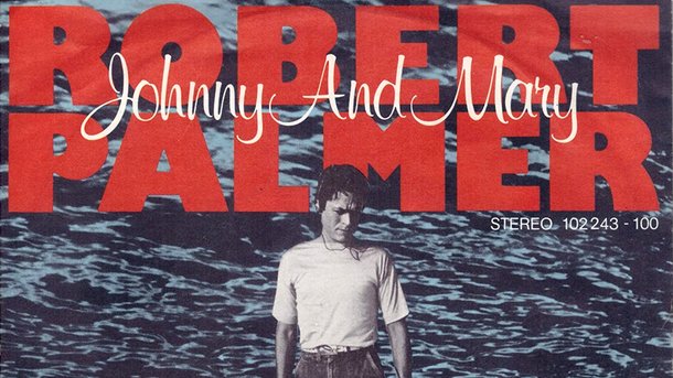 Le collector du Club Chérie : "Johnny and Mary" de Robert Palmer