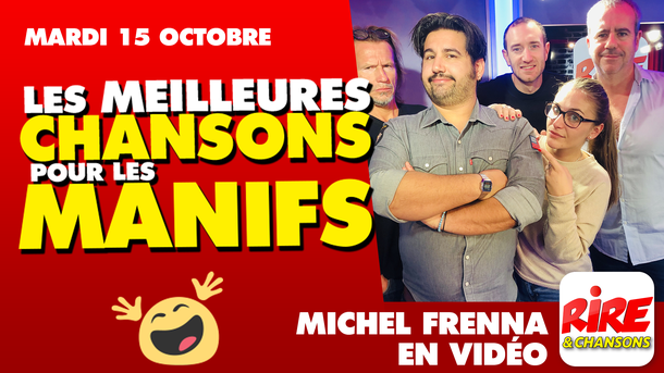 humour vidéo - Michel Frenna - Les meilleures chansons pour les manifs - 16 octobre 2019