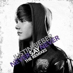 Justin Bieber - Never Say Never
