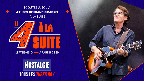 Le 4 à la suite Spécial Francis Cabrel