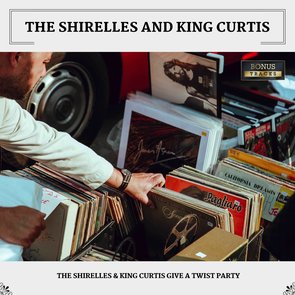 The Shirelles & King Curtis Give a Twist Party