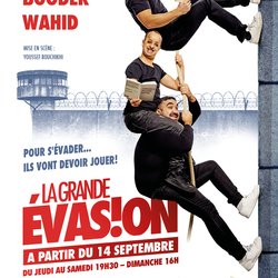 La Grande Evasion à la Comédie de Paris La Grande Evasion avec Paul SERE, Booder et Wahid BOUZIDI