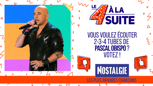 Le 4 à la suite Spécial Pascal Obispo