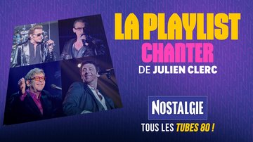 La playlist "chanter" de Julien Clerc