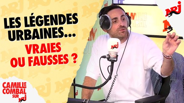 Les légendes Urbaines...vraies ou fausses ? Camille Combal sur NRJ