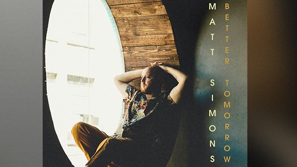 Le coup de cœur du club Chérie du jour : "Better Tomorrow" de Matt Simons