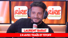 Le billet de Laurent Barat : mon ex m'a largué - 1 heure avec Thaïs et Titoff sur Rire & Chansons