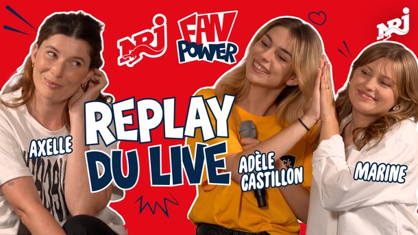 On lance notre live dédié aux fans (ft. Marine et Adèle Castillon) - NRJ FAN POWER