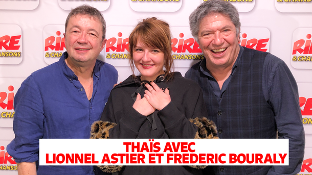 Le billet de Thaïs sur Lionnel Astier et Frédéric Bouraly sur Rire & Chansons