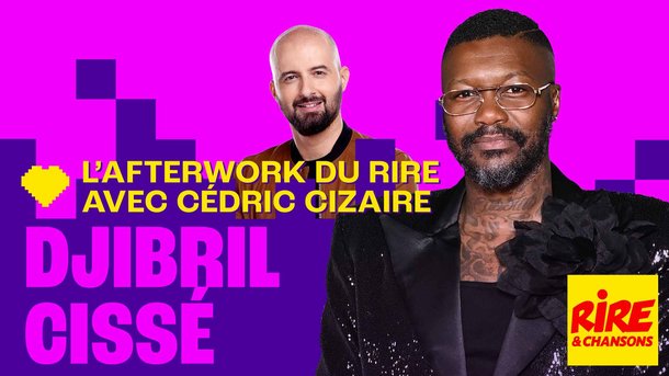 Du 6 au 11 avril 2026, Djibril Cissé est l'invité de Cédric Cizaire dans l'AFTERWORK du RIRE de Rire & Chansons entre 17h et 18h.