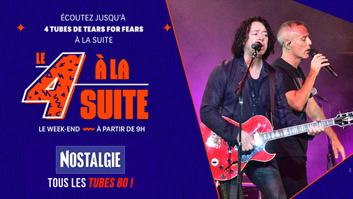 Le 4 à la suite Spécial Tears For Fears
