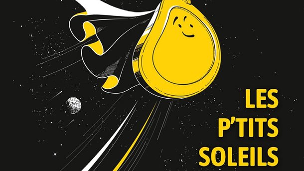 Le coup de cœur du 17-20 : "Les P'tits Soleils" de Génération Pièces Jaunes