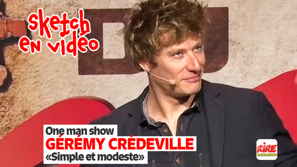 One man show - Gérémy Credeville Parfait & Modeste - humour vidéo