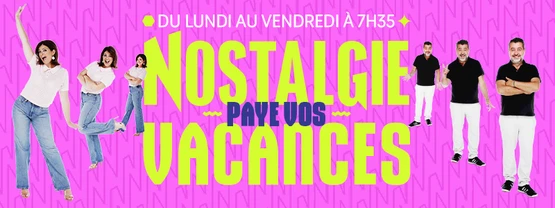 Nostalgie paye vos vacances !