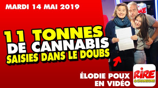 Elodie Poux - 11 tonnes de cannabis saisies dans le Doubs - Le top de l'actu de Rire & Chansons