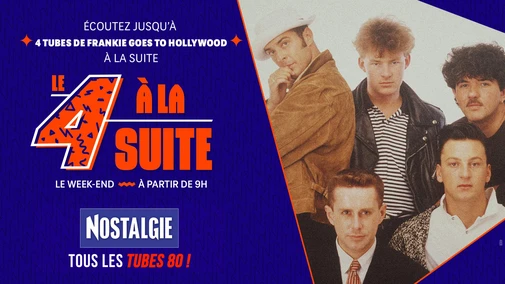 Le 4 à la suite Spécial Frankie Goes to Hollywood