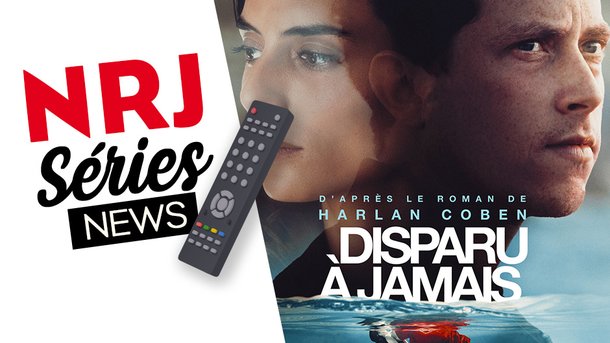 «Disparu à jamais»: que raconte cette nouvelle série adaptée d'un roman d'Harlan Coben?